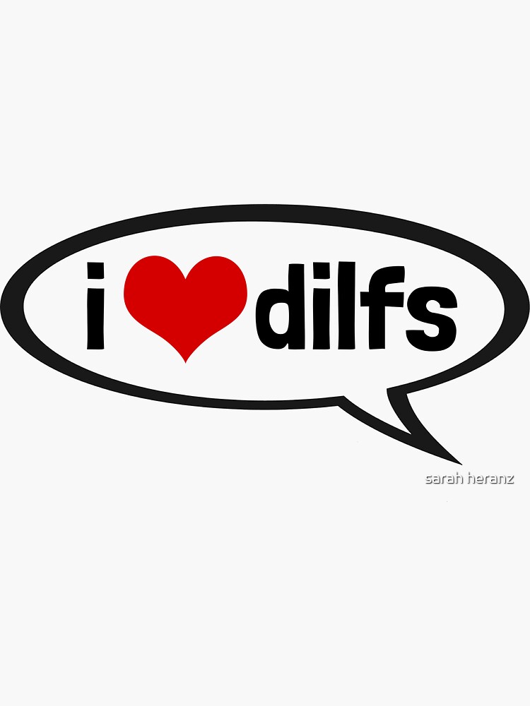 I Love Dilfs Sticker For Sale By Saraholiveira06 Redbubble