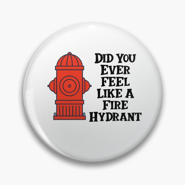Artikelvorschau, Haben Sie sich jemals wie ein Hydrant gefühlt? entworfen und verkauft von nextneveldesign.