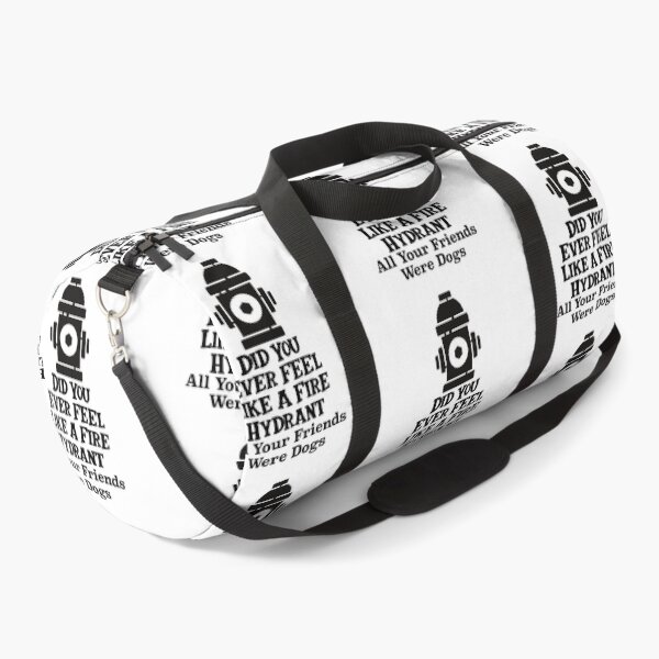 Item preview, Did You Ever Feel Like A Fire Hydrant designed and sold by nextneveldesign.