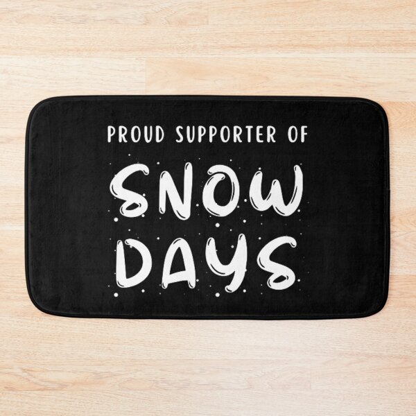Item preview, PROUD SUPPORTER OF SNOW DAYS designed and sold by KatisDesign.