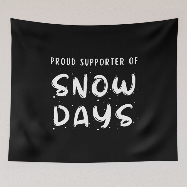 Item preview, PROUD SUPPORTER OF SNOW DAYS designed and sold by KatisDesign.