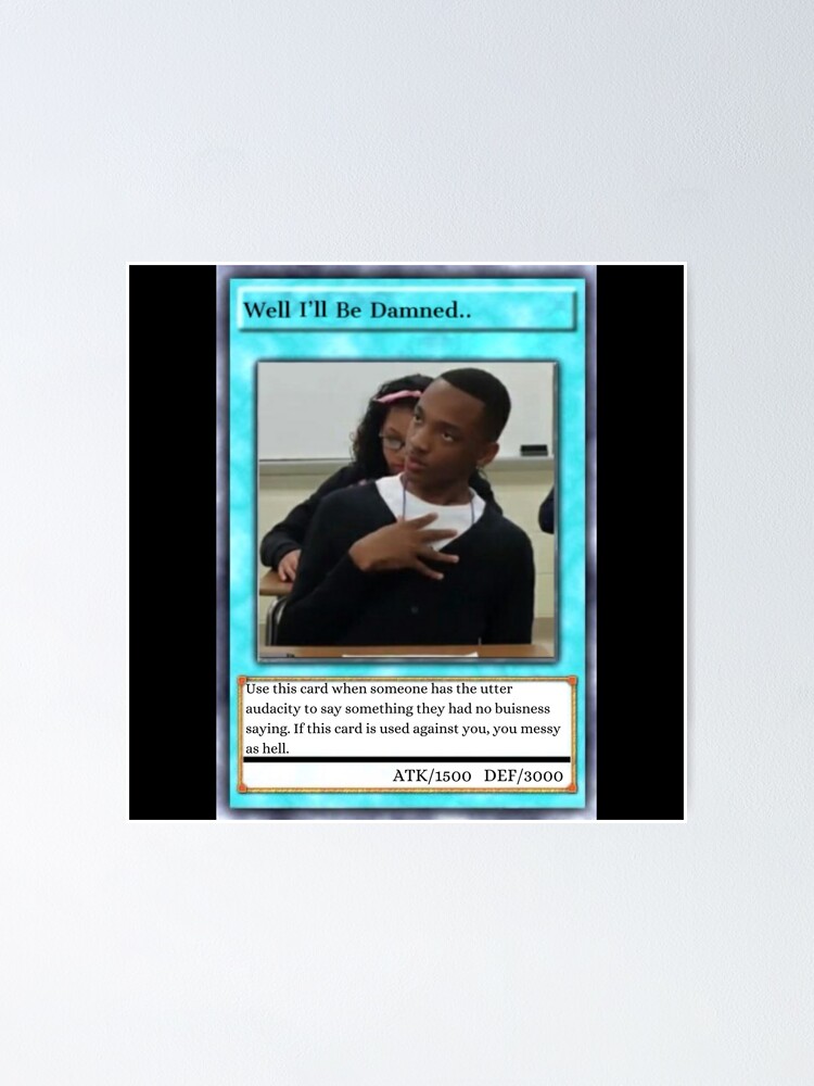 "Well I’ll be damned trading card meme " Poster for Sale by