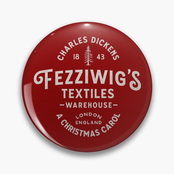 Item preview, Fezziwig's Textiles Warehouse, London 1843, A Christmas Carol Badge designed and sold by SleeplessLady.