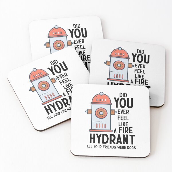 Item preview, Did You Ever Feel Like A Fire Hydrant designed and sold by nextneveldesign.