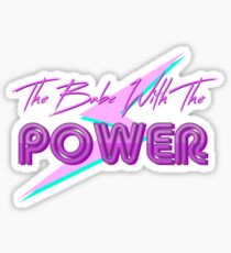 The Babe With The Power Sticker