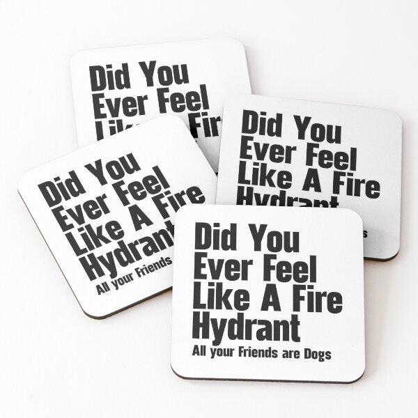 Item preview, Did You Ever Feel Like A Fire Hydrant designed and sold by nextneveldesign.