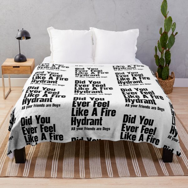 Item preview, Did You Ever Feel Like A Fire Hydrant designed and sold by nextneveldesign.