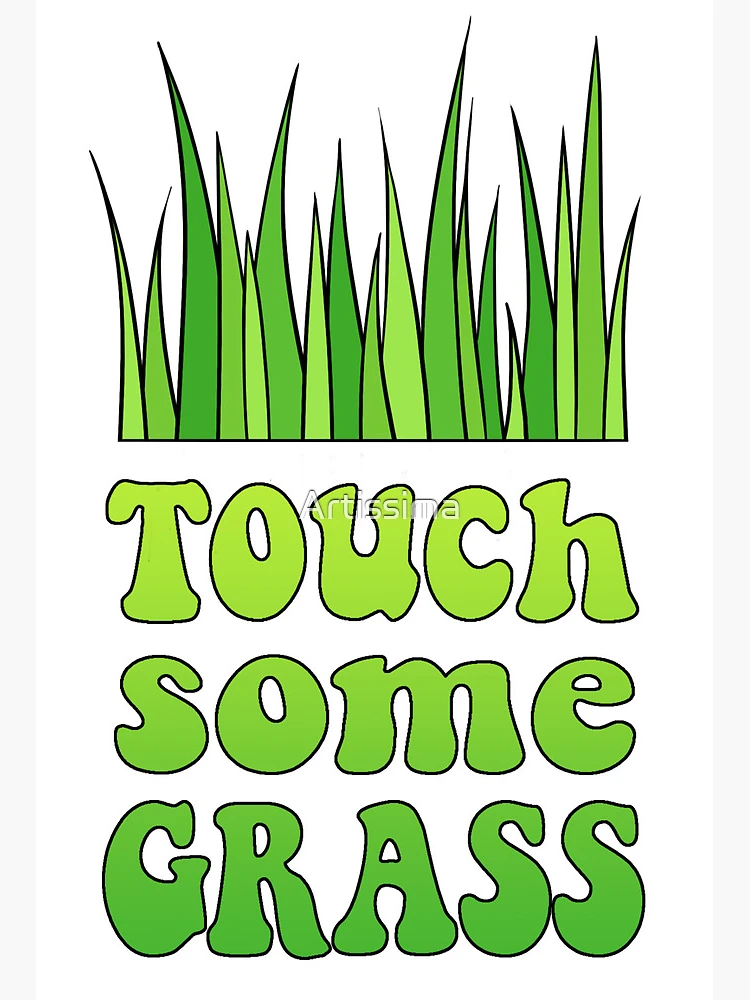 What I Learned This Summer: Go Touch Some Grass