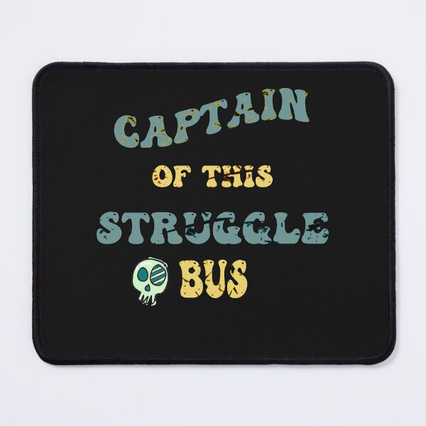 Item preview, Funny Captain Of The Struggle Bus Quote designed and sold by tamdevo1.