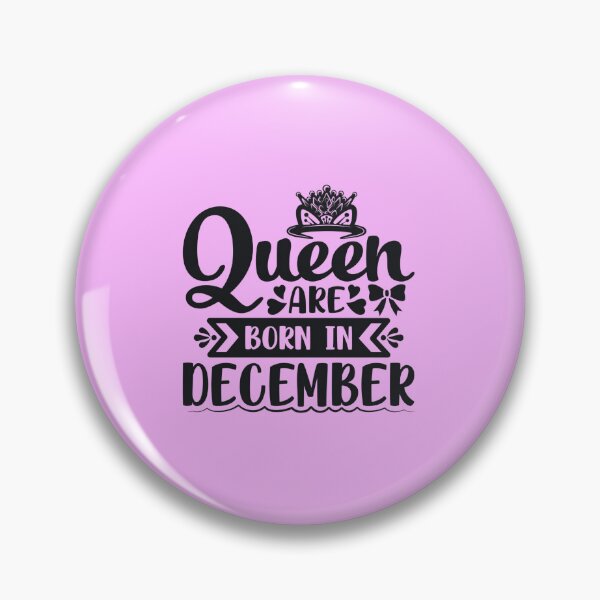 Item preview, Queen are born in December designed and sold by Shiam SR.