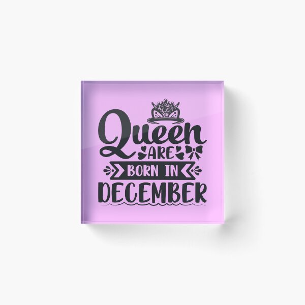 Item preview, Queen are born in December designed and sold by Shiam SR.