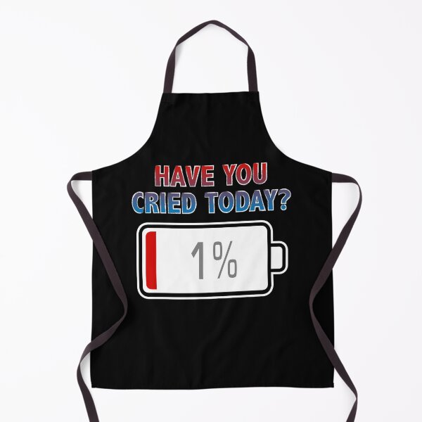 Item preview, Have You Cried Today? with Battery at 1% designed and sold by Moodific.