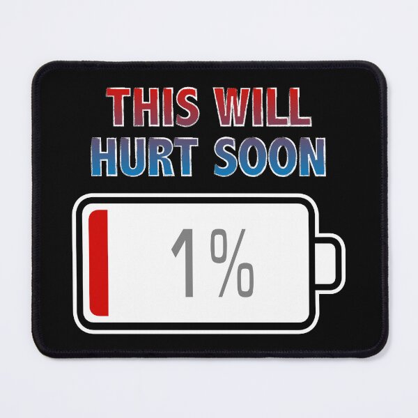 Item preview, This Will Hurt Soon with Battery at 1% designed and sold by Moodific.
