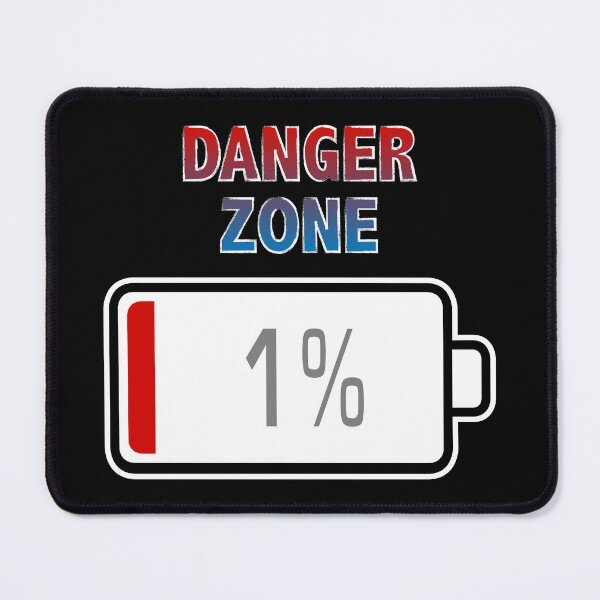 Item preview, Danger Zone with Battery at 1% designed and sold by Moodific.
