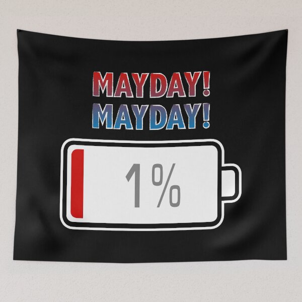 Item preview, Mayday! Mayday! with Battery at 1% designed and sold by Moodific.