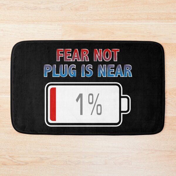 Item preview, Fear Not, Plug Is Near with Battery at 1% designed and sold by Moodific.