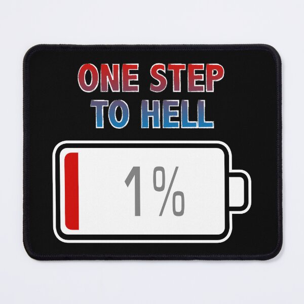 Item preview, One Step To Hell with Battery at 1% designed and sold by Moodific.