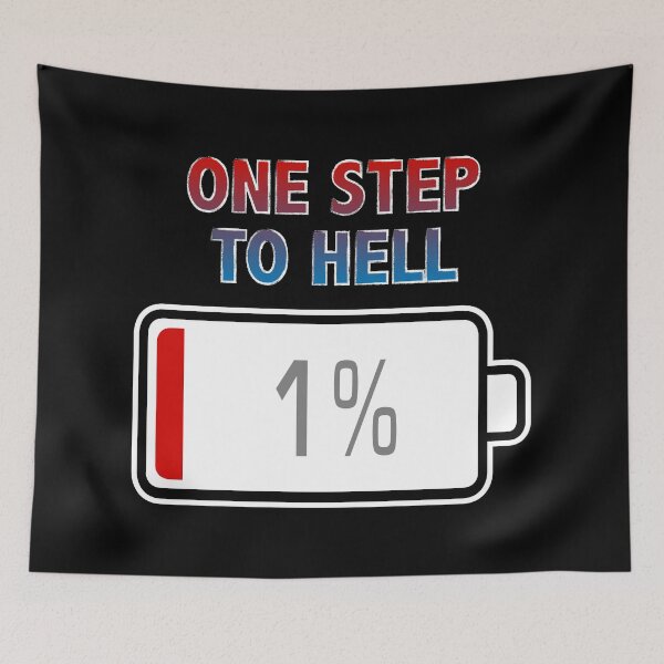 Item preview, One Step To Hell with Battery at 1% designed and sold by Moodific.