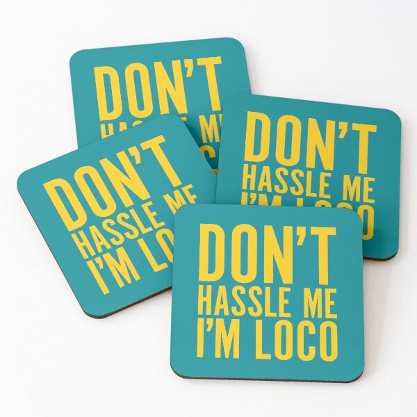 Item preview, Don't Hassle Me I'm Loco new classic essential designed and sold by HoganMerch.