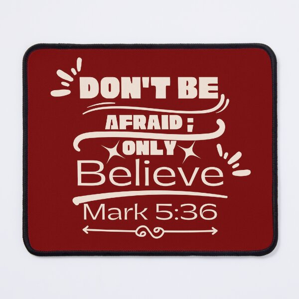 Item preview, Don't be afraid ; only believe - mark 5:36 bible verse designed and sold by Everyday_wonder .