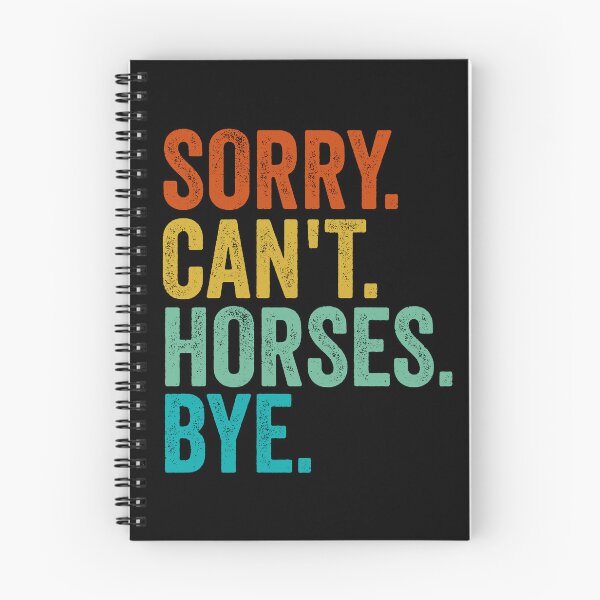 Item preview, Sorry Cant Horses Bye Funny Horseback Riding Horse designed and sold by cimibaka25.
