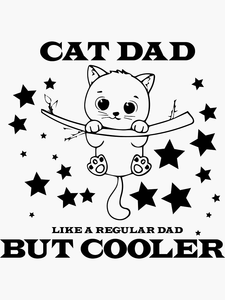 "cat dad like a regular dad but cooler" Sticker for Sale by
