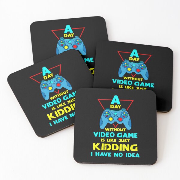 Item preview, A Day Without Video Games Is Like Just Kidding I Have No Idea designed and sold by myrosetee.
