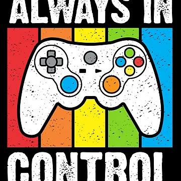 Artwork thumbnail, Always In Control by myrosetee