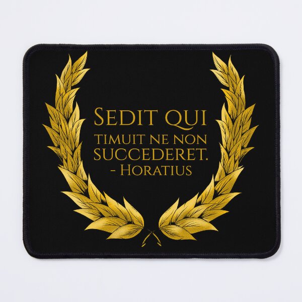 Item preview, Sedit qui timuit ne non succederet. - Horatius - He who feared that he would not succeed sat still. - Horace designed and sold by Styrman.