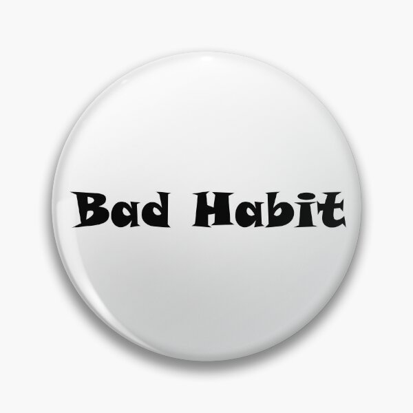 Item preview, Bad Habit designed and sold by TeleJager.