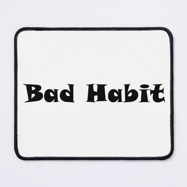 Item preview, Bad Habit designed and sold by TeleJager.
