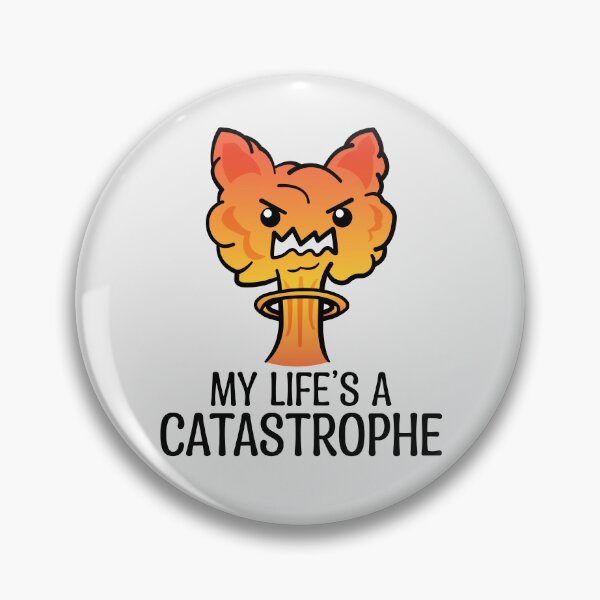 Item preview, My Life Is A Catastrophe designed and sold by ShexxarDesigns.