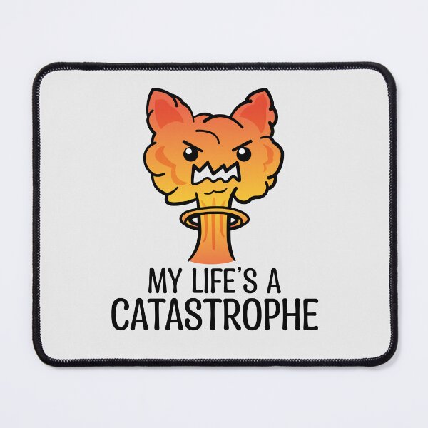 Item preview, My Life Is A Catastrophe designed and sold by ShexxarDesigns.