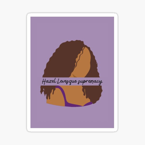 “Hazel Levesque Supremacy " Sticker for Sale by ThePureAudacity | Redbubble