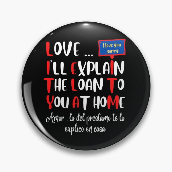 Item preview, Love... I'll explain the loan to you at home. designed and sold by Designsplendor.