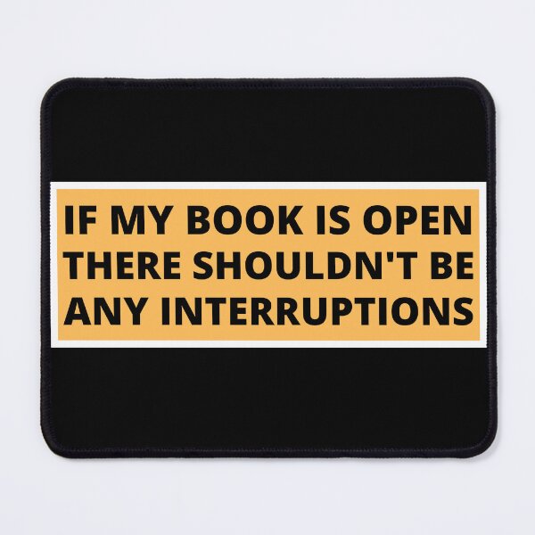 Item preview, if my book is open there shouldn't be any interruptions designed and sold by TomorrowQuotes.
