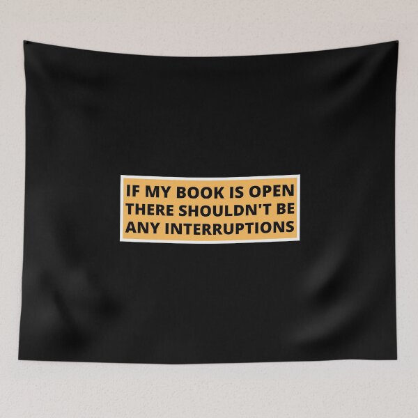 Item preview, if my book is open there shouldn't be any interruptions designed and sold by TomorrowQuotes.