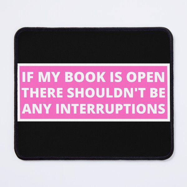 Item preview, if my book is open there shouldn't be any interruptions designed and sold by TomorrowQuotes.