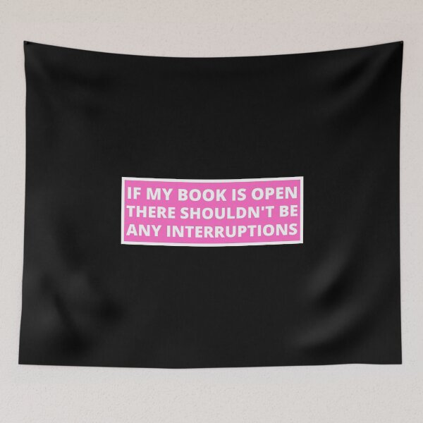 Item preview, if my book is open there shouldn't be any interruptions designed and sold by TomorrowQuotes.