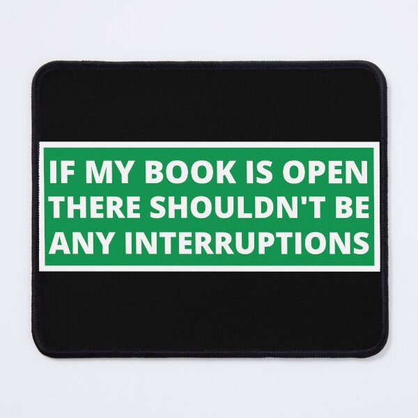 Item preview, if my book is open there shouldn't be any interruptions designed and sold by TomorrowQuotes.
