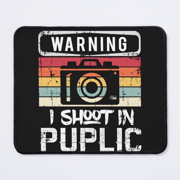 Item preview, Funny Warning I SHOOT IN PUBLIC Photographer Saying designed and sold by starider.