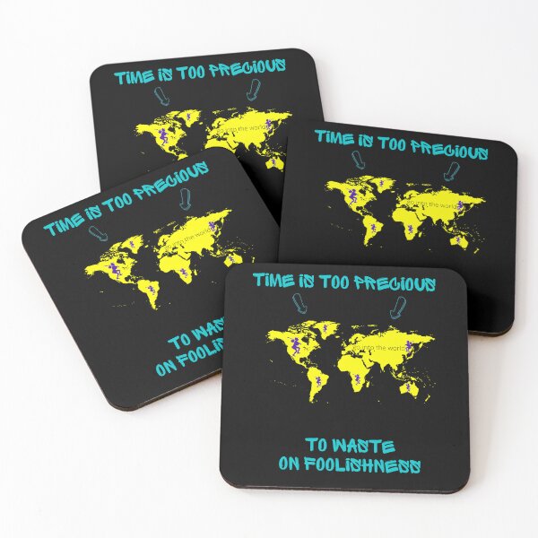 Item preview, Time is too precious to waste on foolishness. designed and sold by ConradoBullhead.