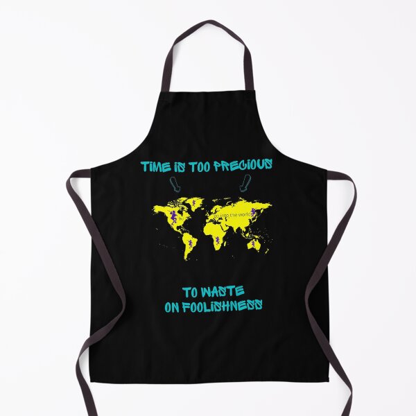 Item preview, Time is too precious to waste on foolishness. designed and sold by ConradoBullhead.