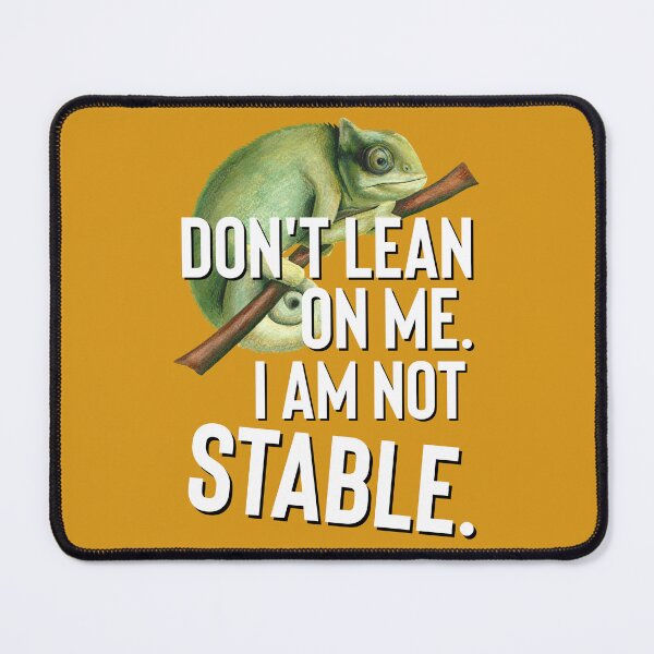 Item preview, Don't Lean On Me I Am Not Stable designed and sold by Reconocer.
