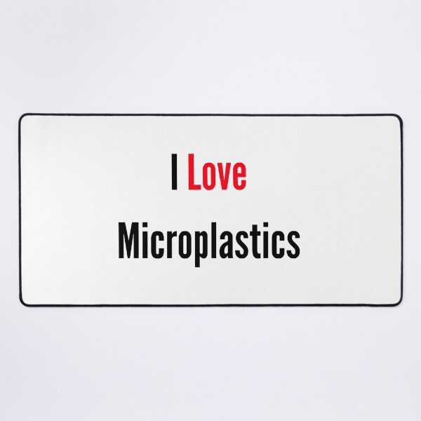 Item preview, I love microplastics designed and sold by FunifyQuotes.