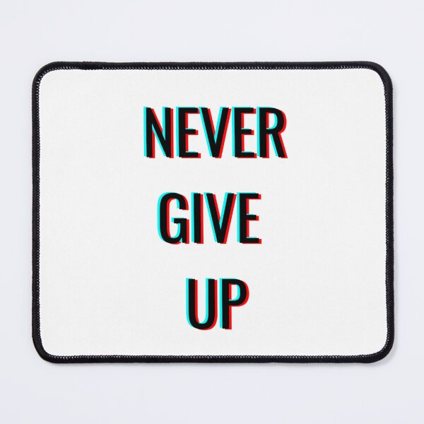 Item preview, Never give up design designed and sold by Design Kingdom.