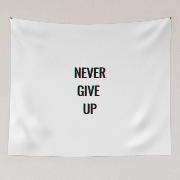 Item preview, Never give up design designed and sold by Design Kingdom.