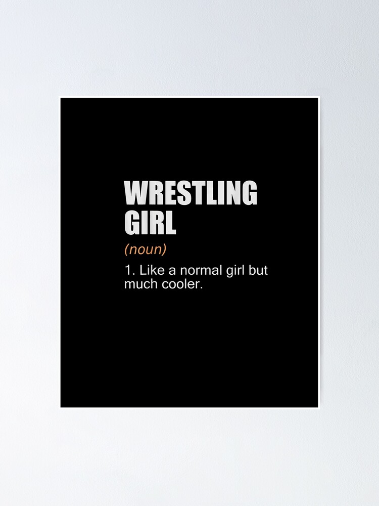 " Funny Wrestling Girl Wrestling Girl Definition " Poster for Sale by
