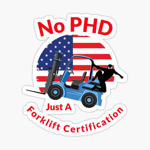 "Forklift Ninja, No PHD Just a Forklift Certification BR" Sticker for