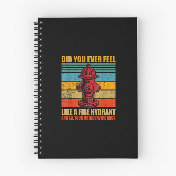 Item preview, Funny Did You Ever Feel Like a Fire Hydrant funny Dog Lover Funny sarcastic designed and sold by Celtec Designer ⭐⭐⭐⭐⭐.